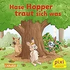 Cover des Pixi-Buchs „Hase Hopper traut sich was“ mit den drei Waldtieren
